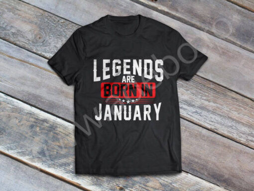 Tricou Legends are born in January